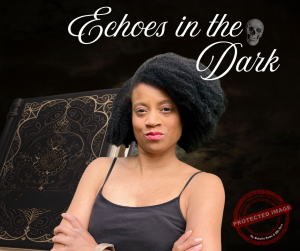 Echoes in the Dark a new Podcast
